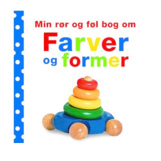 Min rør og føl bog om - Farver og former