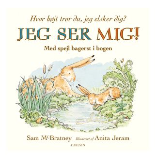 Jeg ser mig! Hvor højt tror du, jeg elsker dig?