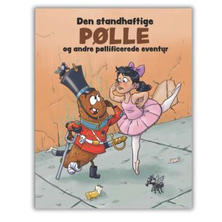 Den standhaftige pølle og andre skidesjove eventyr